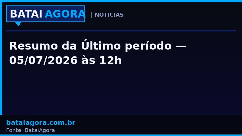 Resumo da Último período — 05/07/2026 às 12h